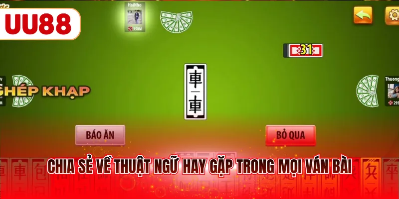 Chia sẻ về thuật ngữ hay gặp trong mọi ván bài