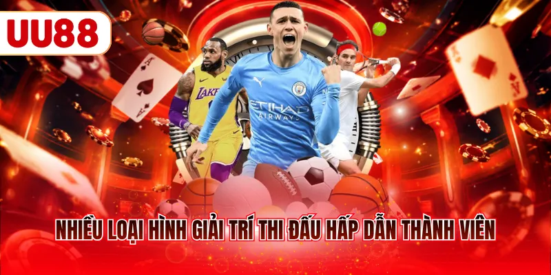 Nhiều loại hình giải trí thi đấu hấp dẫn thành viên