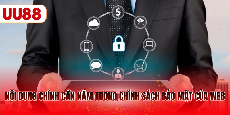 Nội dung chính cần nắm trong chính sách bảo mật của web